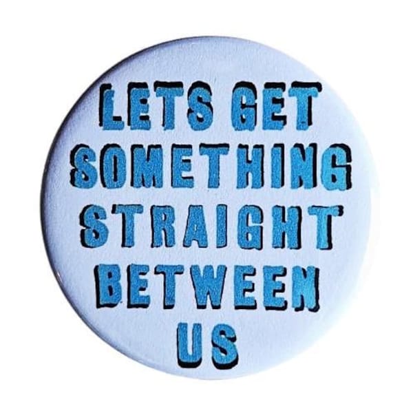 Let's Get Something Straight