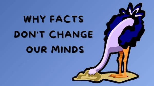 Why Facts Don't Change Minds